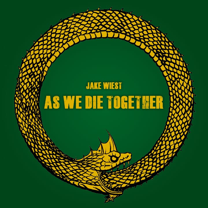 Jake Wiest - As We Die Together